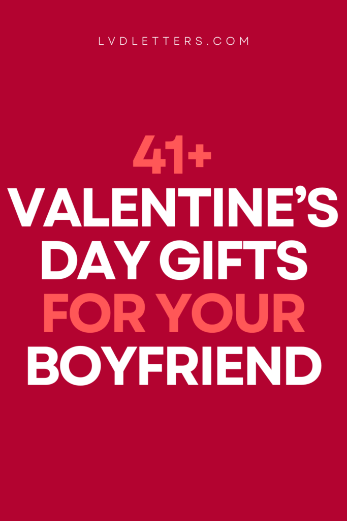 41+ valentine's day gifts for your boyfriend - white and pink text on red background