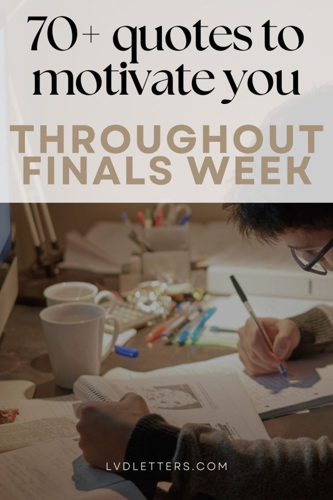 quotes about final exams in college - 70+ quotes to motivate you throughout finals week - black and brown text on white banner over picture of college boy studying at dorm room desk