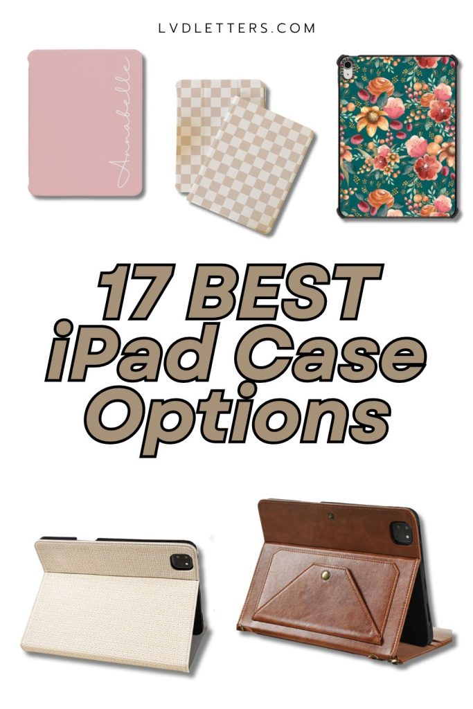 17 best ipad case options - collage of different ipad cases