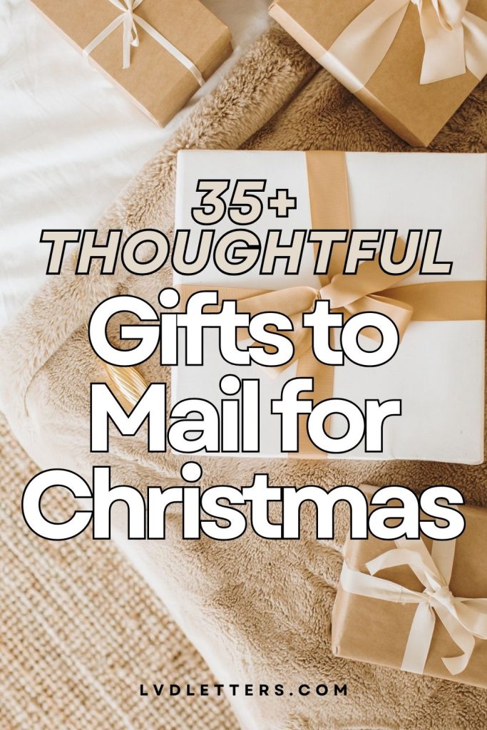 35+ thoughtful gifts to mail for christmas - white and black text over picture of christmas packages