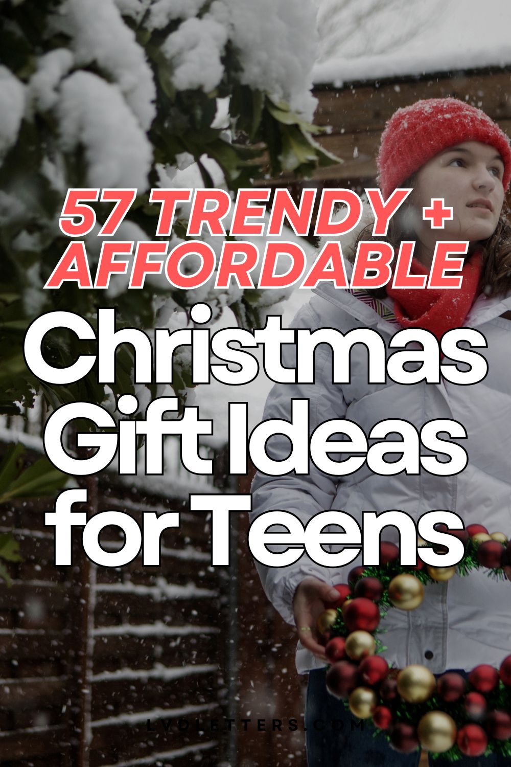 cheap christmas gifts for teens - 57 trendy and affordable christmas gift ideas for teens - red and white text over picture of teen outside hanging up ornament wreath