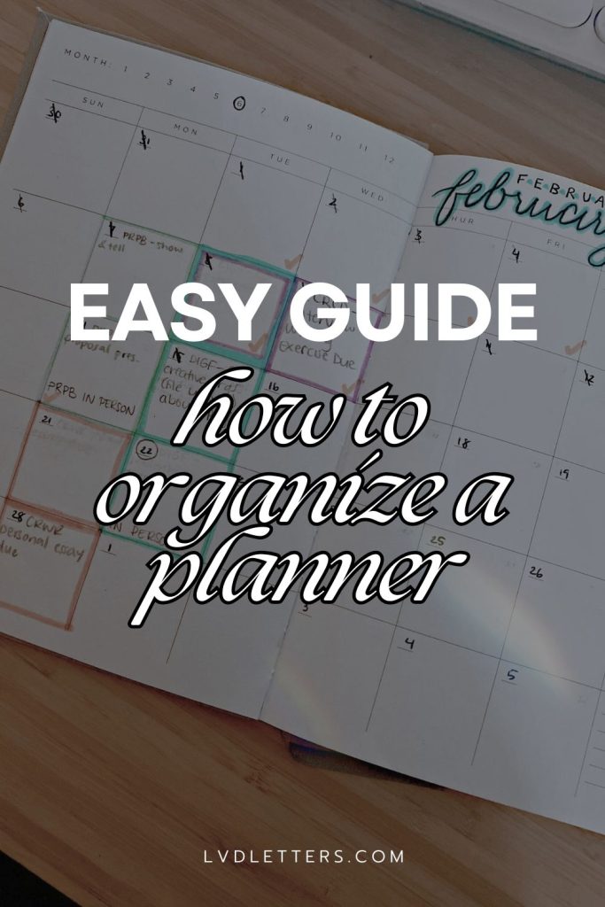 easy guide how to organize a planner - white and black text over picture of college student's monthly calendar open in planner