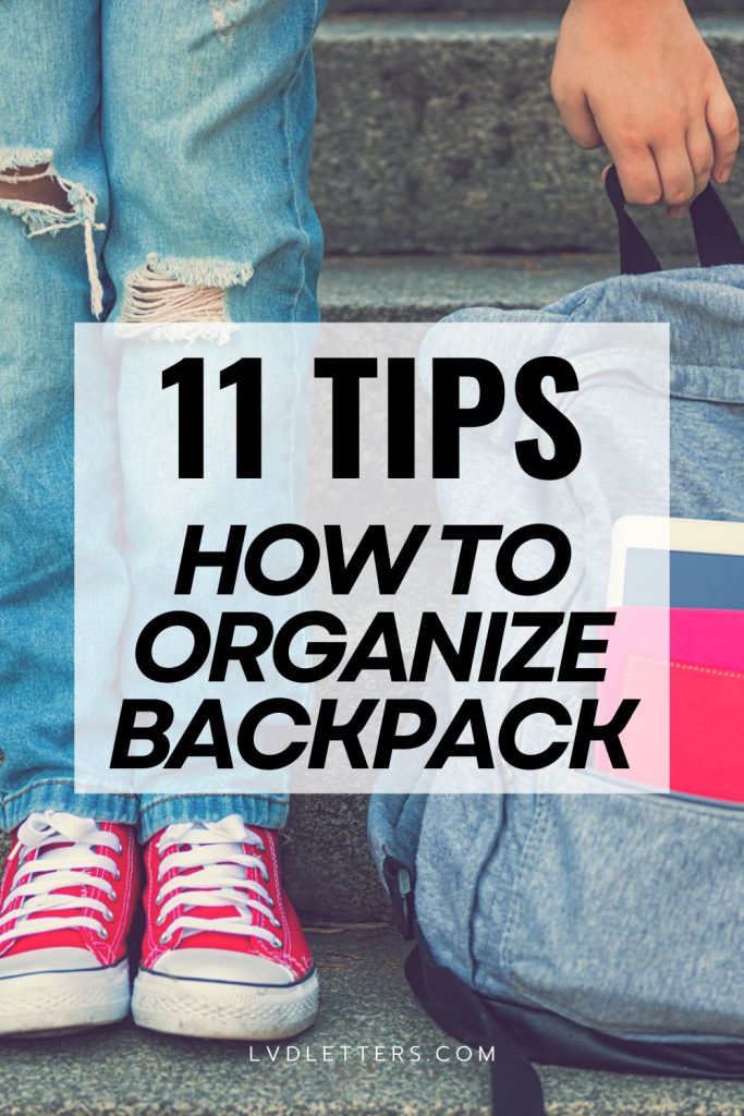 11 tips - how to organize backpack - black text over picture of high school student's legs and shoes next to backpack