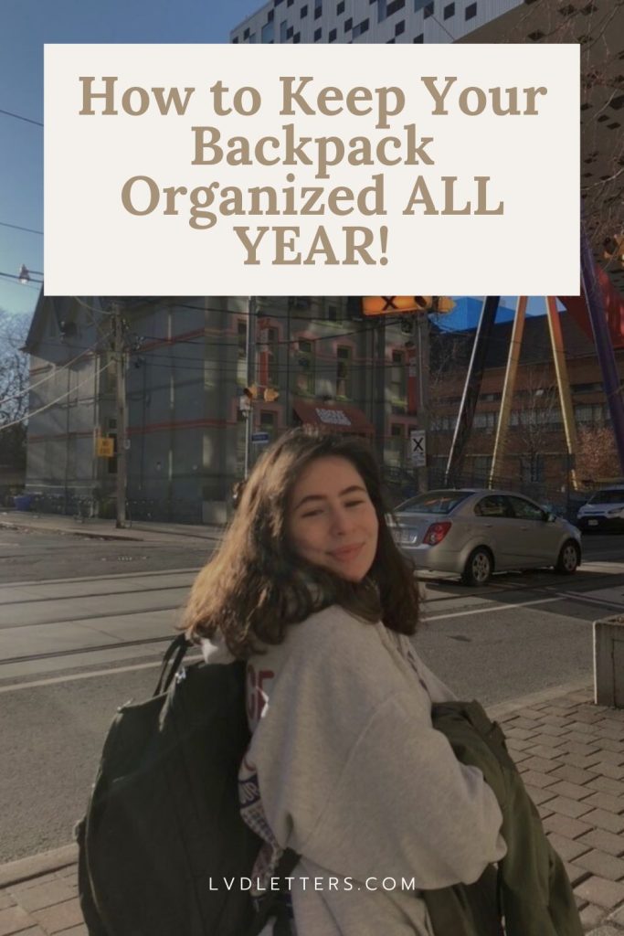 how to keep your backpack organized all year - beige text over picture of college girl smiling with backpack on her back