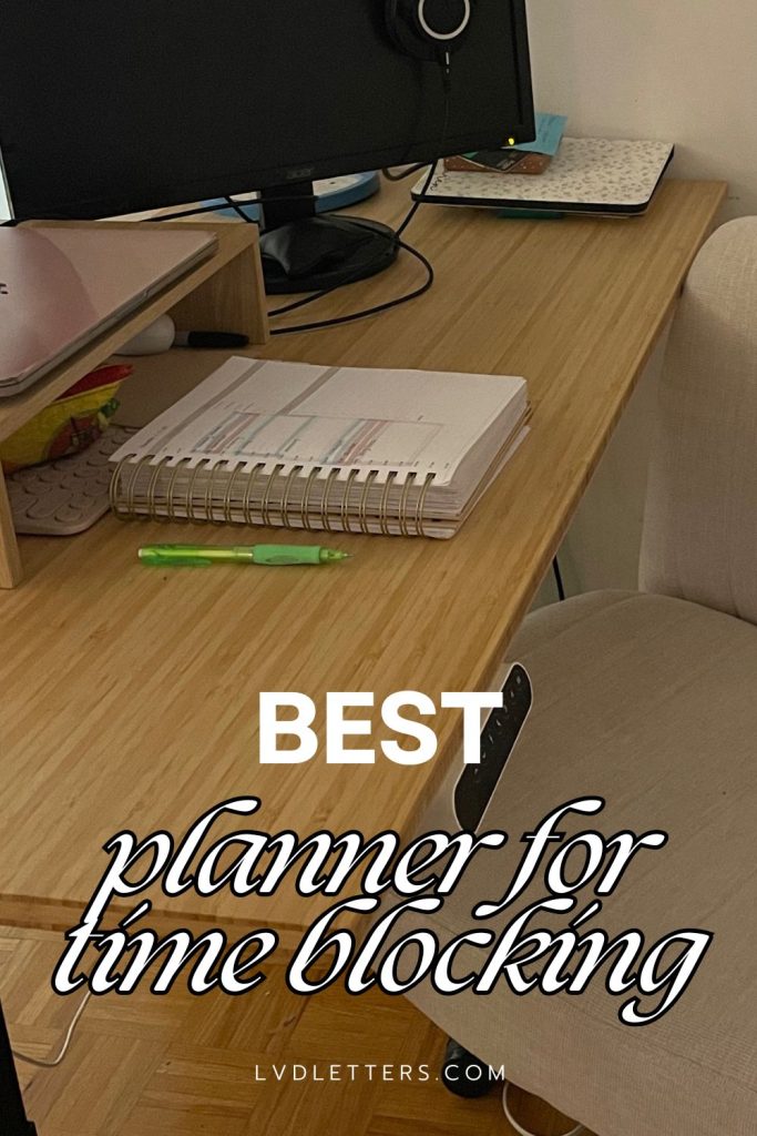 best planner for time blocking - text over picture of desk with time blocked daily schedule in planner
