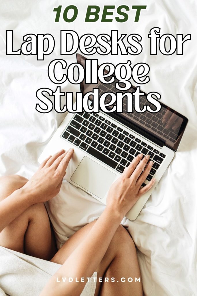 10 best lap desks for college students - best lap desk for college student - text over picture of college student curled up on bed with laptop placed on bed sheets