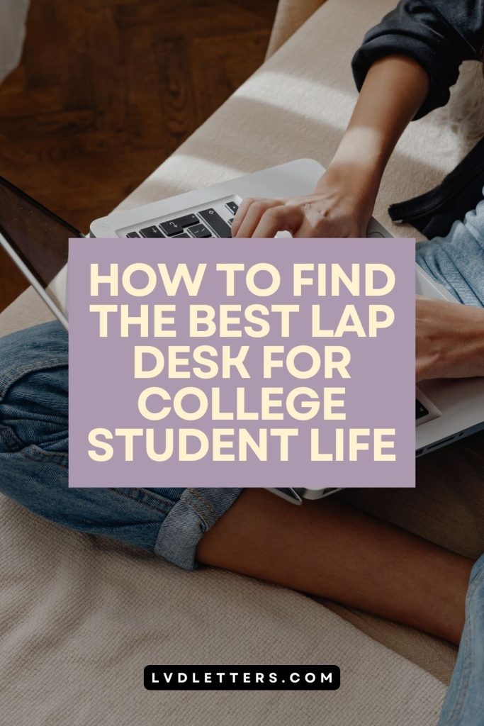 best lap desk for college student - how to find the best lap desk for college student life - text on purple banner over picture of college student with laptop on lap