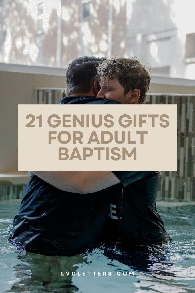 21 genius gifts for adult baptism - text over picture of two men hugging in baptismal after baptism