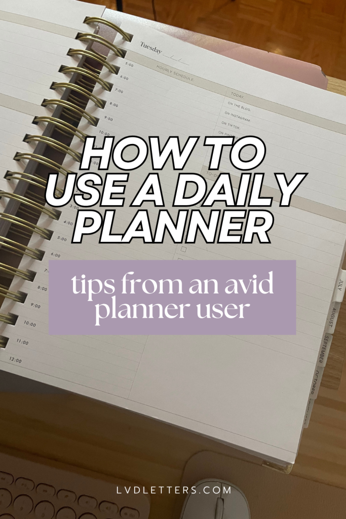 how to use a planner - how to use a daily planner tips from an avid planner user - text over picture of The Dailee undated planner
